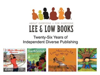 Twenty-Six Years of
Independent Diverse Publishing
 