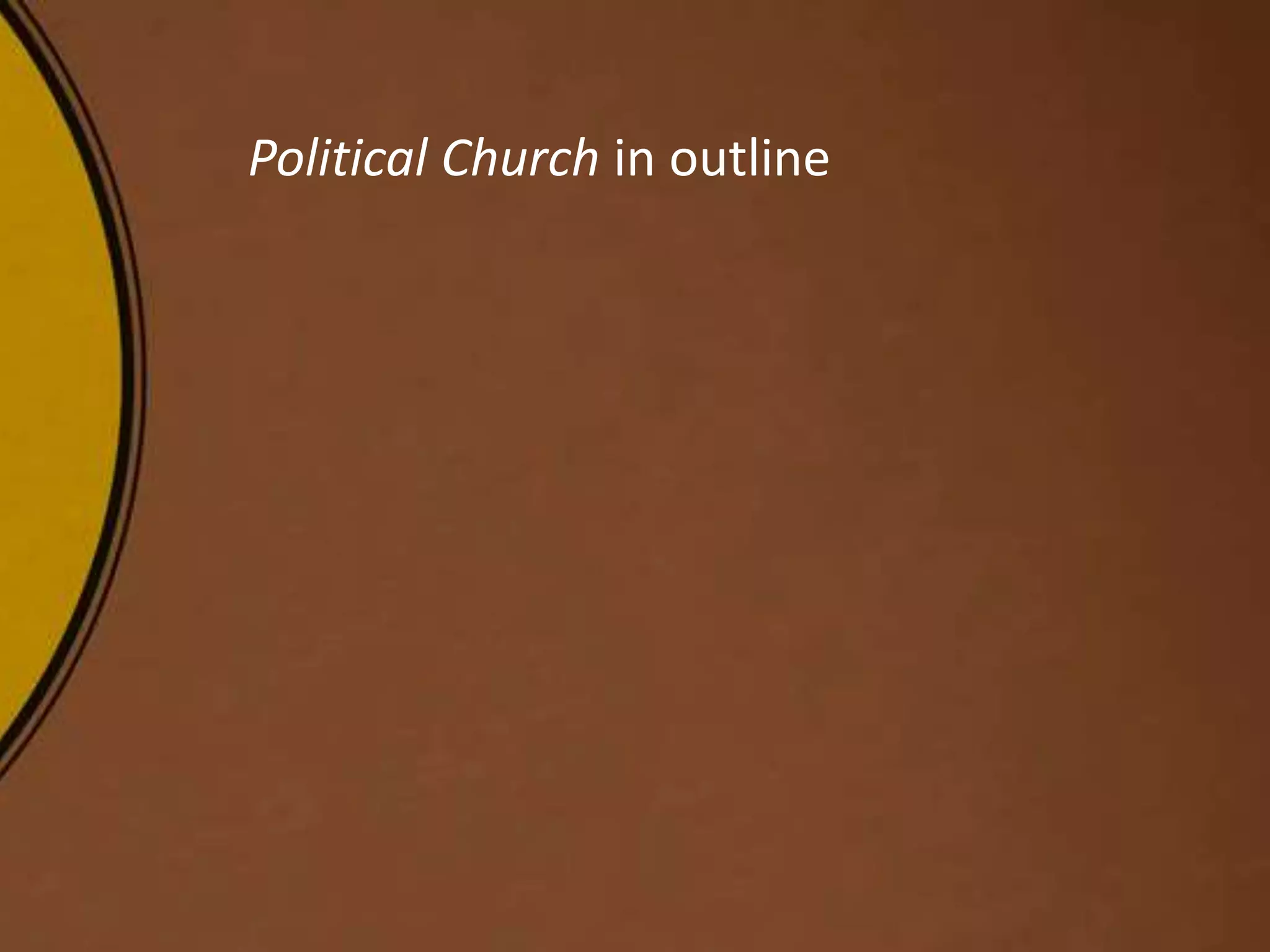Political Church in outline
 