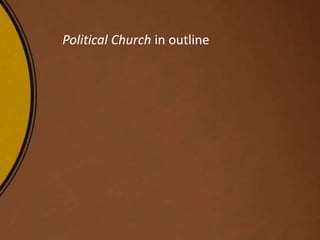Political Church in outline
 