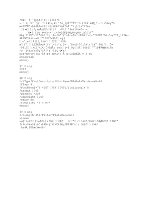 `fE!4t¶ÏSkŸÕBJm í·ûyÙúÈ_ÁûbAÄ´Ŕ¬¢F Ŗm¸„…
È£¨ y]   ýoo·F®›l/¤¶4Šř¬Ŧg{‰quFNˆS‰µ'Ţ#‰ŗŸ'È3e…g‡|‰Œ5—‰¹D~dŤŪ%3ÕŸ©
 È ó ¹fFO q•|¯ý1+Ù¿fÿ,Ffÿ ý%û§)òê_!³Ÿ¦%Wt’ûgè#Ù?A•Éþ
                                               S
      Õ°B5’¿'O™¯Ţ4ŗš”ŠxŦžžŒ]«»s~‰tÈh„8‹ũÀ”9ª¢€]¦D˜ª)
endstream
endobj

50 0 obj
/Type/Font/Subtype/TrueType/BaseFont/BAAAAA+Verdana-Bold
/FirstChar 0
/LastChar 31
/Widths[1000 811 712 341 667 341 699 664 593 686 341 1058 588 712 341 699
455 723 686 497 776 422 712 699 668 361 650 947 846 545 681 664
]
/FontDescriptor 48 0 R
/ToUnicode 49 0 R

endobj

51 0 obj
/Length 52 0 R/Filter/FlateDecode/Length1 21384
stream
xœ‘|{ÕµÿÔœy@†œCÂ— DŸ ‰)!    ‰ FŸ!ŒfœGIªæªøŠ-µ´5Ô_-
 