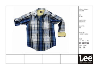 STYLE NAME :
JASPER


FIT :
SLIM

SAP CODE :
LESH4633


SLEEVE :
FS


COLOR :
BLUE/WHITE


SIZE
 S M     L     XL


XXL     XXXL
 