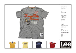 STYLE NAME :
VINTAGE


FIT :
REGULAR

SAP CODE :
LETS4227
LETS4228
SLEEVE :
HS


COLOR :
INDIGO MOOD
GREY MEL

SIZE
 S M   L     XL


XXL
 