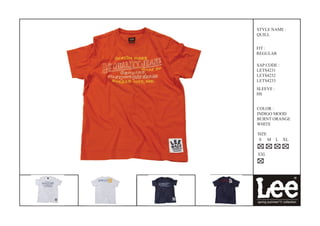 STYLE NAME :
QUILL


FIT :
REGULAR

SAP CODE :
LETS4231
LETS4232
LETS4233
SLEEVE :
HS


COLOR :
INDIGO MOOD
BURNT ORANGE
WHITE

SIZE
 S M       L   XL


XXL
 