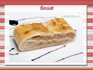 Štrůdl
 