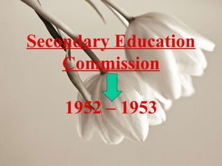 Secondary Education
Commission
1952 – 1953
 