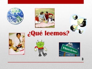 ¿Qué leemos?


               3
 