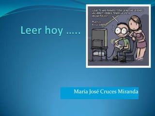 Leer hoy ….. María José Cruces Miranda 