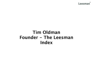 Tim Oldman
Founder - The Leesman
        Index
 