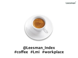 @Leesman_Index
#coffee #Lmi #workplace
 