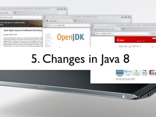 5. Changes in Java 8
 