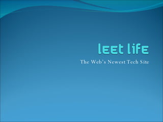 The Web’s Newest Tech Site 