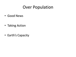 Over Population Good NewsTaking ActionEarth’s Capacity 