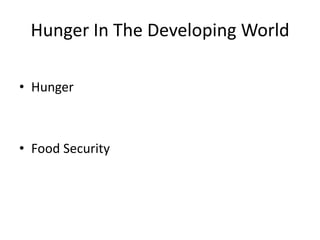 Hunger In The Developing World Hunger Food Security 