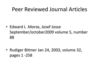 Peer Reviewed Journal ArticlesEdward L .Morse, Josef Josse September/october2009 volume 5, number 88Rudiger Bittner Jan 24, 2003, volume 32, pages 1 -258