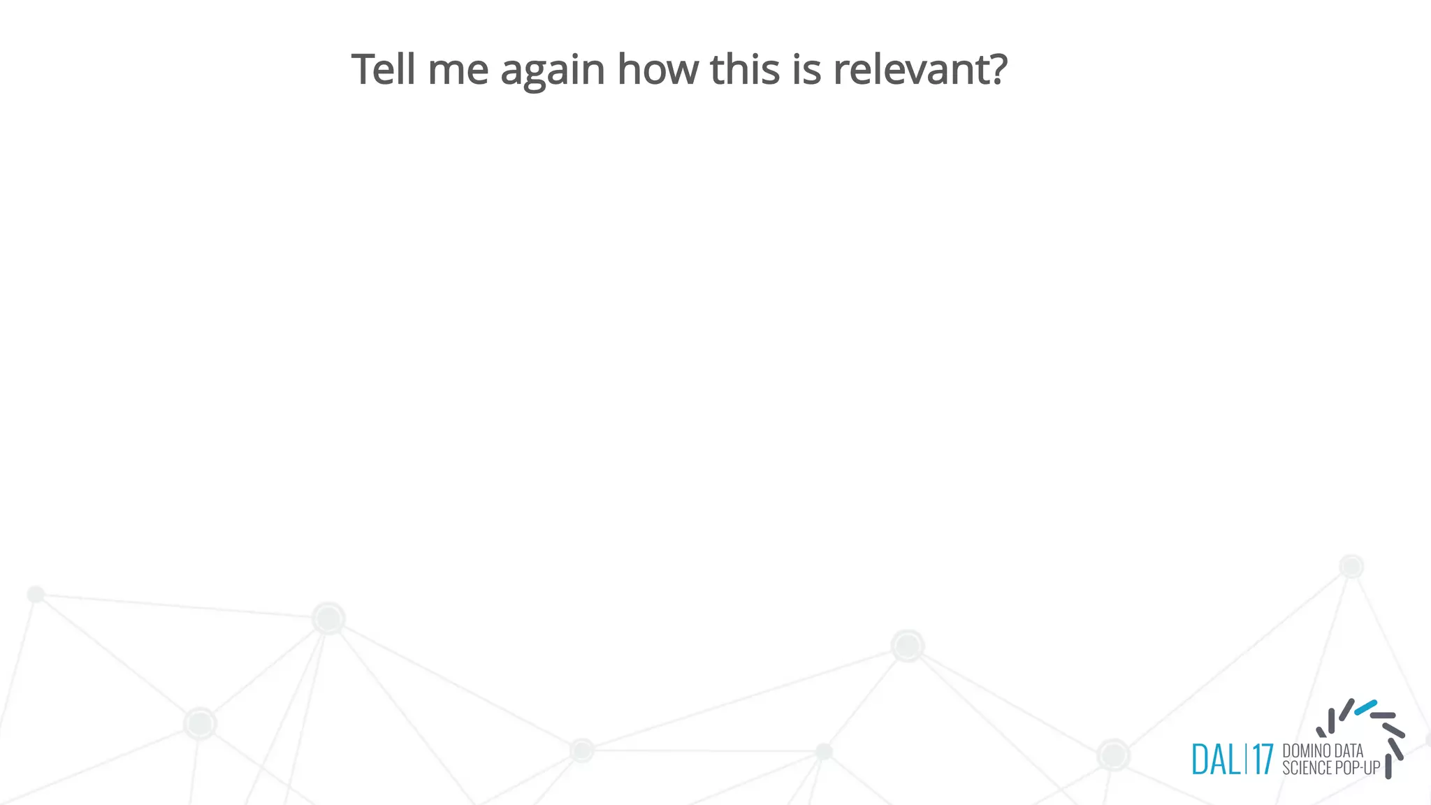 Tell me again how this is relevant?
 