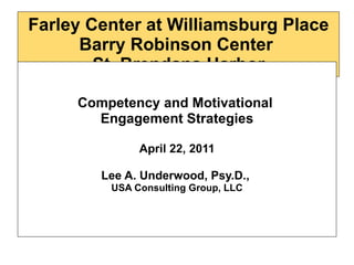 Farley Center at Williamsburg Place Barry Robinson Center  St. Brendans Harbor ,[object Object],[object Object],[object Object],[object Object],[object Object]