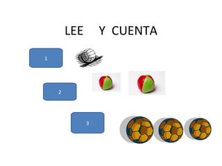 LEE  Y  CUENTA 1 3 2 