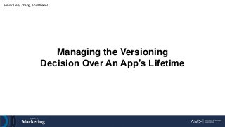 From: Seoungwoo Lee, Jie Zhang, and Michel Wedel (2021)
From: Lee, Zhang, and Wedel
Managing the Versioning
Decision Over ...