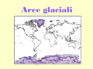 Aree glaciali

 
