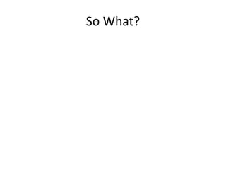 So What?