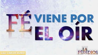 Líder CARLOS RUBIO
VIENE POR
 