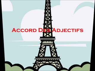 Accord Des Adjectifs
 