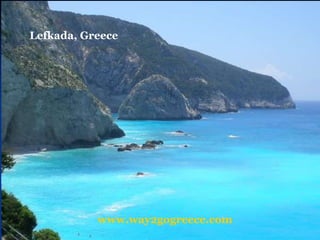 Lefkada, Greece www.way2gogreece.com 