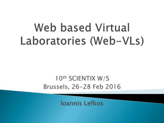 10th SCIENTIX W/S
Brussels, 26-28 Feb 2016
Ioannis Lefkos
 