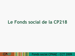 Le Fonds social de la CP218 