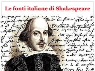 Le fonti italiane di Shakespeare
 
