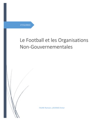 17/12/2013
Le Football et les Organisations
Non-Gouvernementales
FAURE Romain, LAVENAS Victor
 