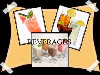 BEVERAGES
 