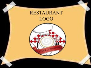 RESTAURANT
LOGO
 