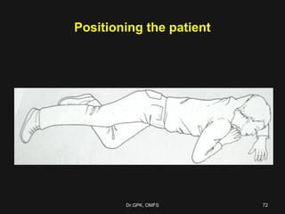Positioning the patient
Dr.GPK, OMFSDr.GPK, OMFS 7272
 