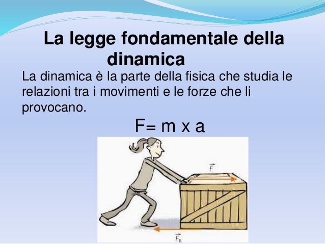 Newton Ne Ha Formulato La Legge Fondamentale Le forze e il movimento