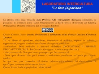 LABORATORIO INTERCULTURA
“Le foto (s)parlano”
Le attività sono state prodotte dalla Prof.ssa Ada Vantaggiato (Dirigente Sc...