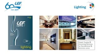 Lighting
Power Suppy &
Dimming Devices
for Residential &
Buisness area
 