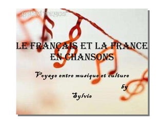 Le français et la France en chansons Voyage entre musique et culture by Sylvie 