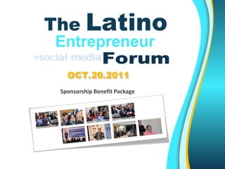 LatinoEF.com




Sponsorship Benefit Package
 