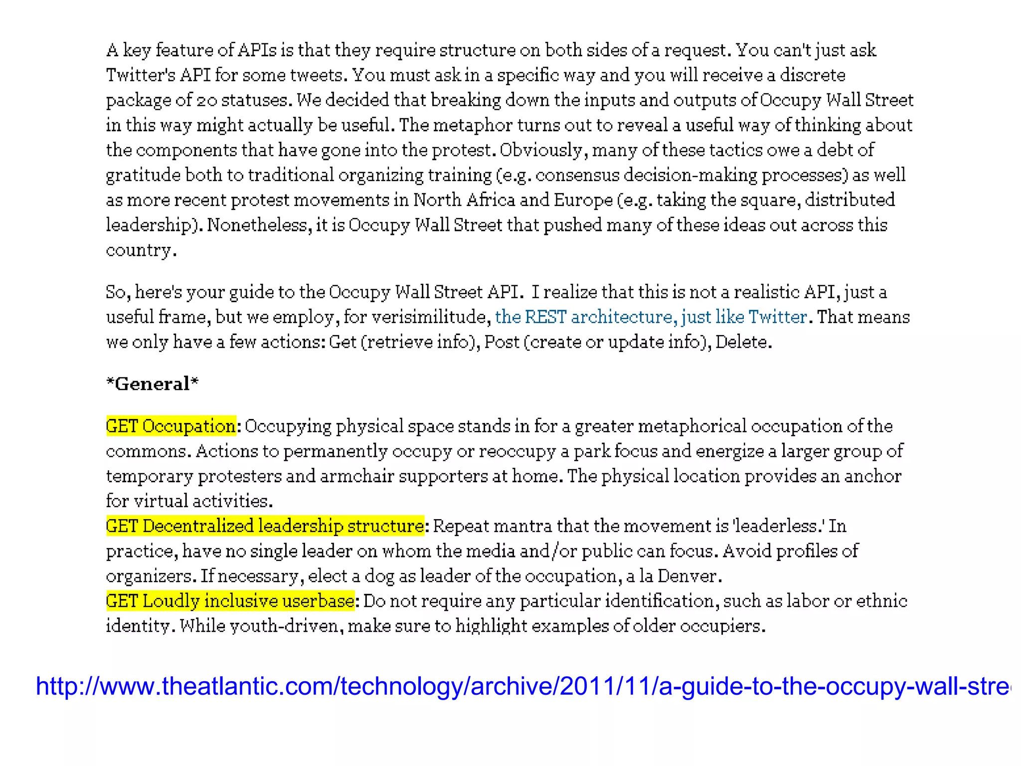 http://www.theatlantic.com/technology/archive/2011/11/a-guide-to-the-occupy-wall-street-api-or-why-the-nerdiest-way-to-think-about-ows-is-so-useful/248562/ 