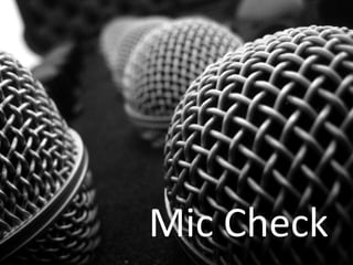 Mic Check 