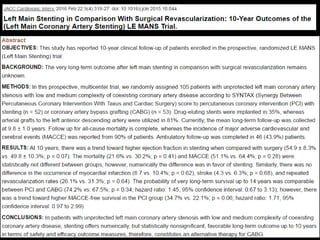 Clinical
Outcomes
PRECOMBAT TRIAL-5 YRS SYNTAX TRIAL-5 YRS
Surgery
(N = 300)
Stents
(N = 300)
HR (95%
CI)
P value
Surgery
...