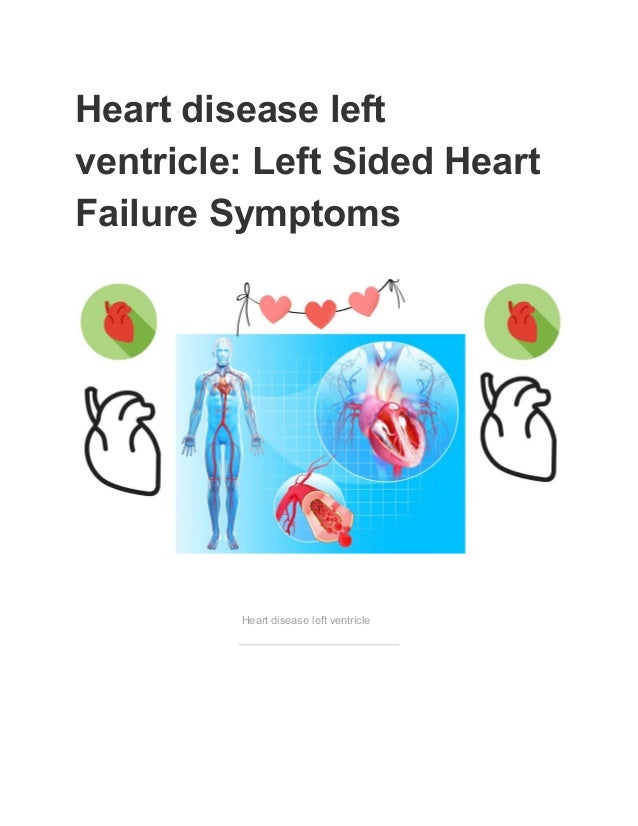 Heart disease left
ventricle: Left Sided Heart
Failure Symptoms
Heart disease left ventricle
 