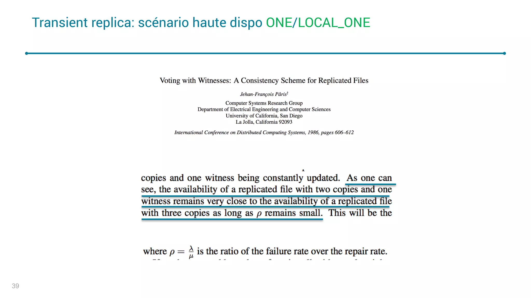 Transient replica: scénario haute dispo ONE/LOCAL_ONE
39
 