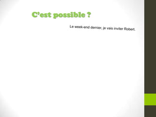 C’est possible ?
 