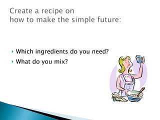 Which ingredients do you need? What do you mix? 