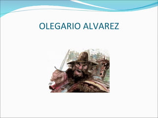 OLEGARIO ALVAREZ 
