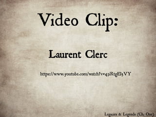 Video Clip:
Legacies & Legends (Ch. One)
https://www.youtube.com/watch?v=43iRtgEI5VY
 