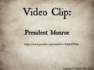 Video Clip:
Legacies & Legends (Ch. One)
https://www.youtube.com/watch?v=-X63IzPPErk
 