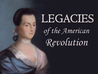 Legacies of the American Revolution